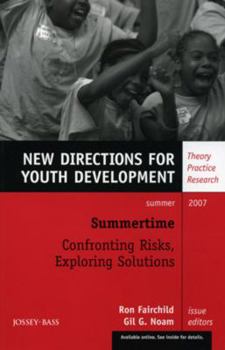 Paperback Summertime: Confronting Risks, Exploring Solutions: New Directions for Youth Development, Number 114 Book