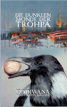 Paperback Die dunklen Monde der Trohpa: Rodiwana, Band 7 [German] Book