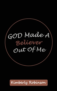 Paperback God Made A Believer Out of Me Book