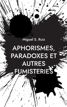 Paperback Aphorismes, paradoxes et autres fumisteries [French] Book