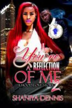 Paperback You're A Reflection Of Me: A Hood Love Story 2 Book