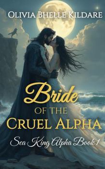Bride of the Cruel Alpha: Sea King Alpha Book 1