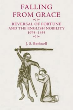 Falling From Grace: Reversal of Fortune and the English Nobility 1075 -1455
