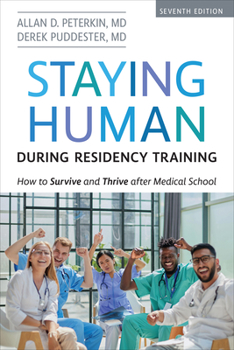 Paperback Staying Human During Residency Training: How to Survive and Thrive After Medical School, Seventh Edition Book
