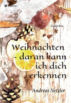 Paperback Weihnachten - daran kann ich dich erkennen: Gedichte [German] Book