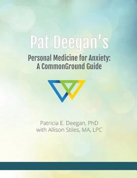Paperback Pat Deegan's Personal Medicine for Anxiety: A Commonground Guide Book