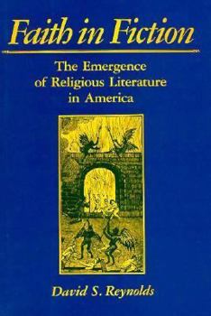 Hardcover Faith in Fiction: The Emergence of Religous Literature in America Book