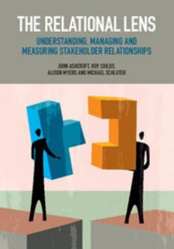 Hardcover The Relational Lens: Understanding, Managing and Measuring Stakeholder Relationships Book