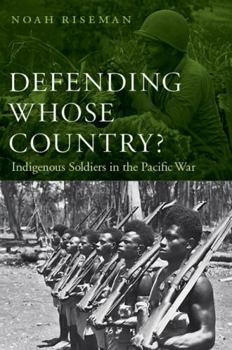 Hardcover Defending Whose Country?: Indigenous Soldiers in the Pacific War Book