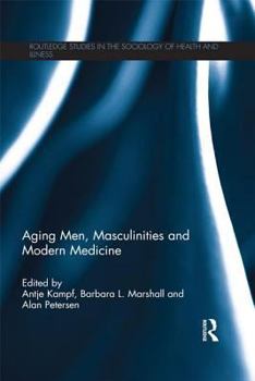 Paperback Aging Men, Masculinities and Modern Medicine Book