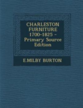 Paperback Charleston Furniture 1700-1825 - Primary Source Edition Book