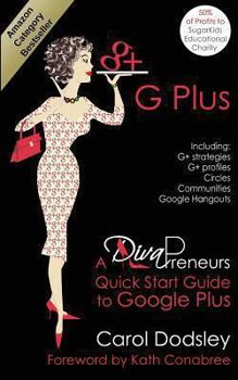 Paperback Gplus: Google Plus Strategies, Profiles, Circles, Communities, Hangouts. a Divapreneurs Quick Start Guide to Google Plus Book
