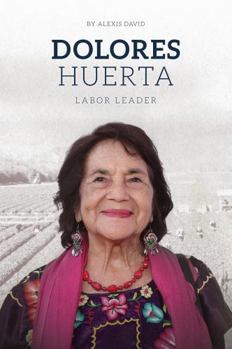 Paperback Dolores Huerta: Labor Leader (Blue Delta Books) Book