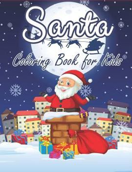 Paperback Santa Coloring Book for Kids: 70+ Xmas Coloring Books Fun and Easy with Reindeer, Snowman, Christmas Trees and More! Book