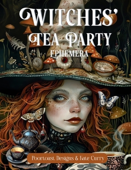 Witches' Tea Party Ephemera Book: High Quality Images Of Peoples For Paper Crafts, Scrapbooking, Mixed Media, Junk Journals, Collage Art, Artist Trading Cards, and More