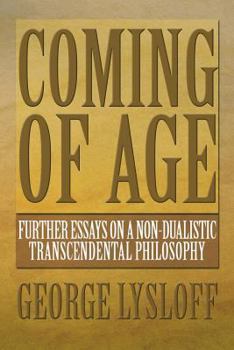 Paperback Coming of Age: Further Essays on a Non-Dualistic Transcendental Philosophy Book