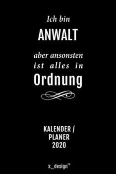 Kalender 2020 für Anwälte / Anwalt / Anwältin: Wochenplaner / Tagebuch / Journal für das ganze Jahr: Platz für Notizen, Planung / Planungen / Planer, Erinnerungen und Sprüche (German Edition)