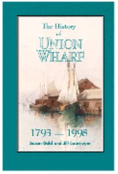 Hardcover The History of Union Wharf, 1793-1998 Book