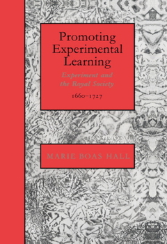 Hardcover Promoting Experimental Learning: Experiment and the Royal Society, 1660-1727 Book