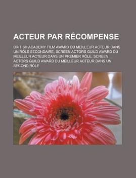Acteur Par Recompense: British Academy Film Award Du Meilleur Acteur Dans Un Role Secondaire, Screen Actors Guild Award Du Meilleur Acteur Da