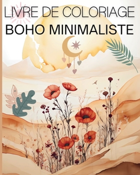 Livre De Coloriage Boho Minimaliste: Incroyables illustrations simples à colorier pour adultes et adolescents