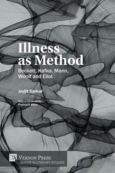 Paperback Illness as Method: Beckett, Kafka, Mann, Woolf and Eliot Book