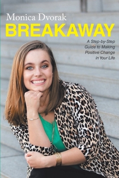 Paperback Breakaway: A Step-by-Step Guide to Making Positive Change in Your Life Book