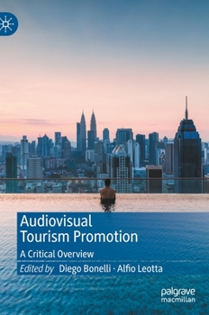Hardcover Audiovisual Tourism Promotion: A Critical Overview Book