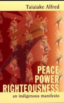 Paperback Peace, Power, Righteousness: An Indigenous Manifesto Book