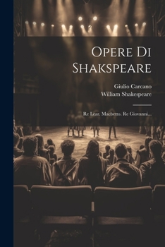 Paperback Opere Di Shakspeare: Re Lear. Macbetto. Re Giovanni... [Italian] Book