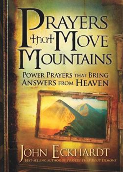 Paperback Prayers That Move Mountains: Power Prayers That Bring Answers from Heaven Book