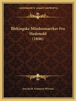 Paperback Blekingske Mindesmaerker Fra Hedenold (1846) [Danish] Book