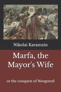 Paperback Marfa, the Mayor's Wife: or the conquest of Novgorod Book