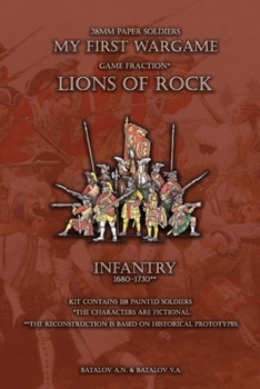 Lions of Rock. Infantry 1680-1730: 28mm paper soldiers (My First Wargame)