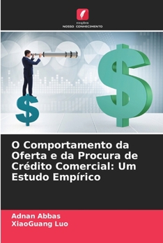 Paperback O Comportamento da Oferta e da Procura de Crédito Comercial: Um Estudo Empírico [Portuguese] Book