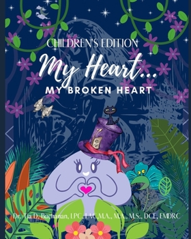 Paperback My Heart My Broken Heart CHILDREN'S EDITION: Paperback Book