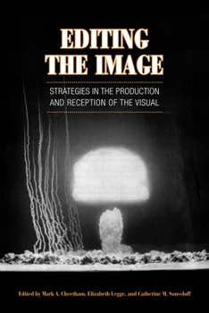 Hardcover Editing the Image: Strategies in the Production and Reception of the Visual Book