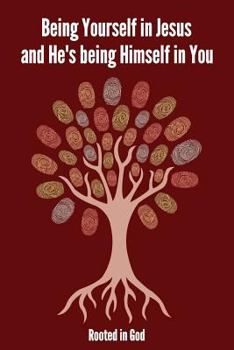 Paperback Being Yourself in Jesus and He's being Himself in You Book