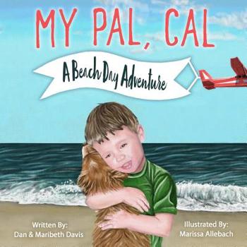 Paperback My Pal Cal: A Beach Day Adventure Book