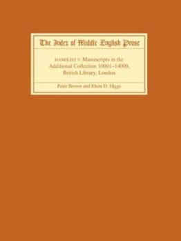 Paperback The Index of Middle English Prose, Handlist V: A Handlist of Manuscripts Containing Middle English Prose in the Additional Collection (10001-12000), B Book