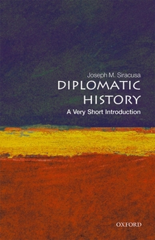 Diplomacy: A Very Short Introduction - Book #242 of the Very Short Introductions