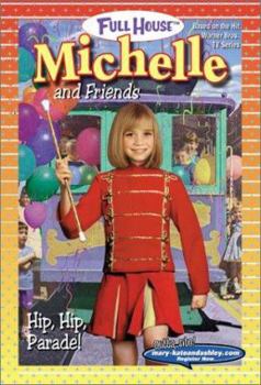 Hip, Hip, Parade! (Full House: Michelle, #39) - Book #39 of the Full House: Michelle