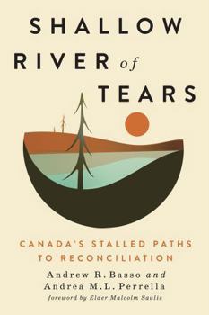 Paperback Shallow River of Tears: Canada's Stalled Paths to Reconciliation Book