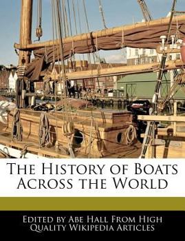 Paperback The History of Boats Across the World Book