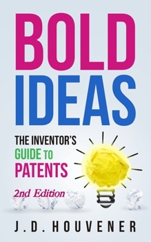 Paperback Bold Ideas: The Inventor's Guide to Patents Book