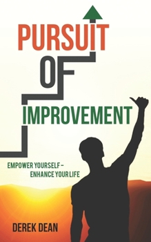 Paperback Pursuit of Improvement: Empower Yourself - Enhance Your Life Book