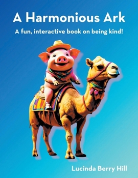 Paperback A Harmonious Ark: A fun, interactive book on being kind! Book