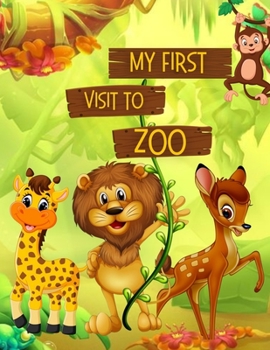 Paperback My First Visit To Zoo: A Fun Guessing Picture Book for boys and girls, Story book for kids, Toddlers & Preschoolers Book