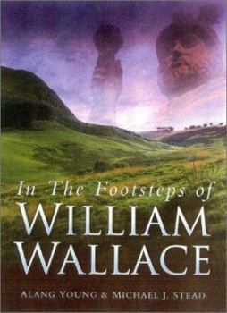 Hardcover In the Footsteps of William Wallace Book