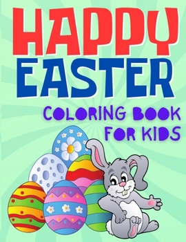 Paperback Happy Easter Coloring Book For Kids: Fun Easter Coloring Activity Book For Kids, Toddler and Preschool Book